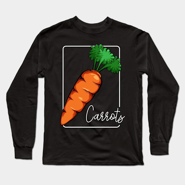 Carrots - Carrot Healthy Vegetable Food Vegan Long Sleeve T-Shirt by Lumio Gifts